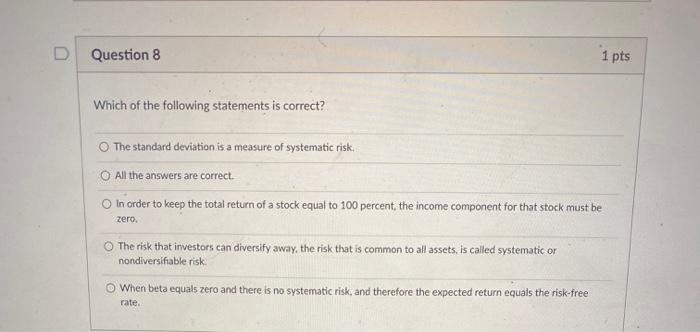 Solved D Question 6 1 pts Which of the following statement | Chegg.com
