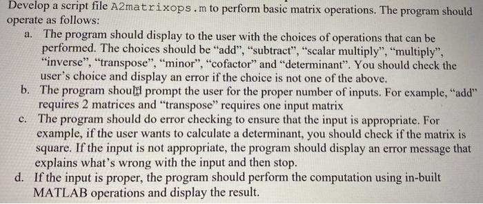 Develop a script file A2matrixops.m to perform basic | Chegg.com