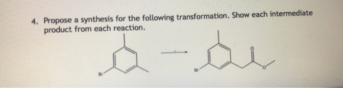Solved propose a synthesis for the following transformation. | Chegg.com