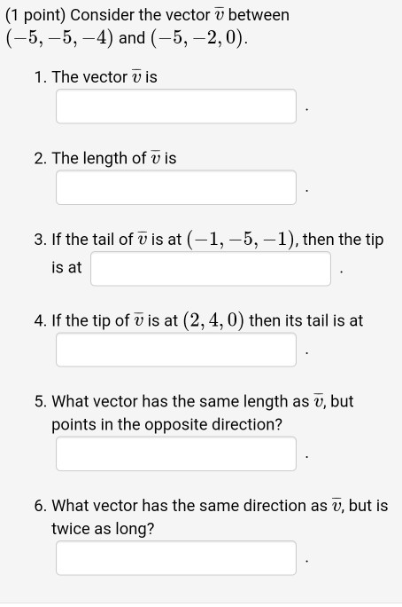 Solved (1 point) Consider the vector v between (-5, -5,-4) | Chegg.com