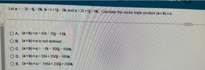 Solved Let A=−3i−4j−6k,b=i+5j−3k And C=2i+5j−6k. Calculate | Chegg.com