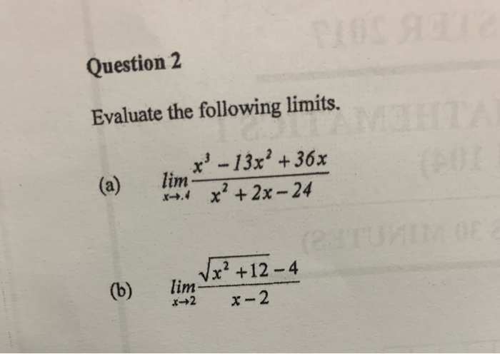 Solved Question 2 Evaluate the following limits. X – 13x² + | Chegg.com