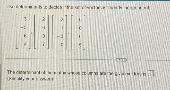 Solved Use determinants to decide if the set of vectors is | Chegg.com