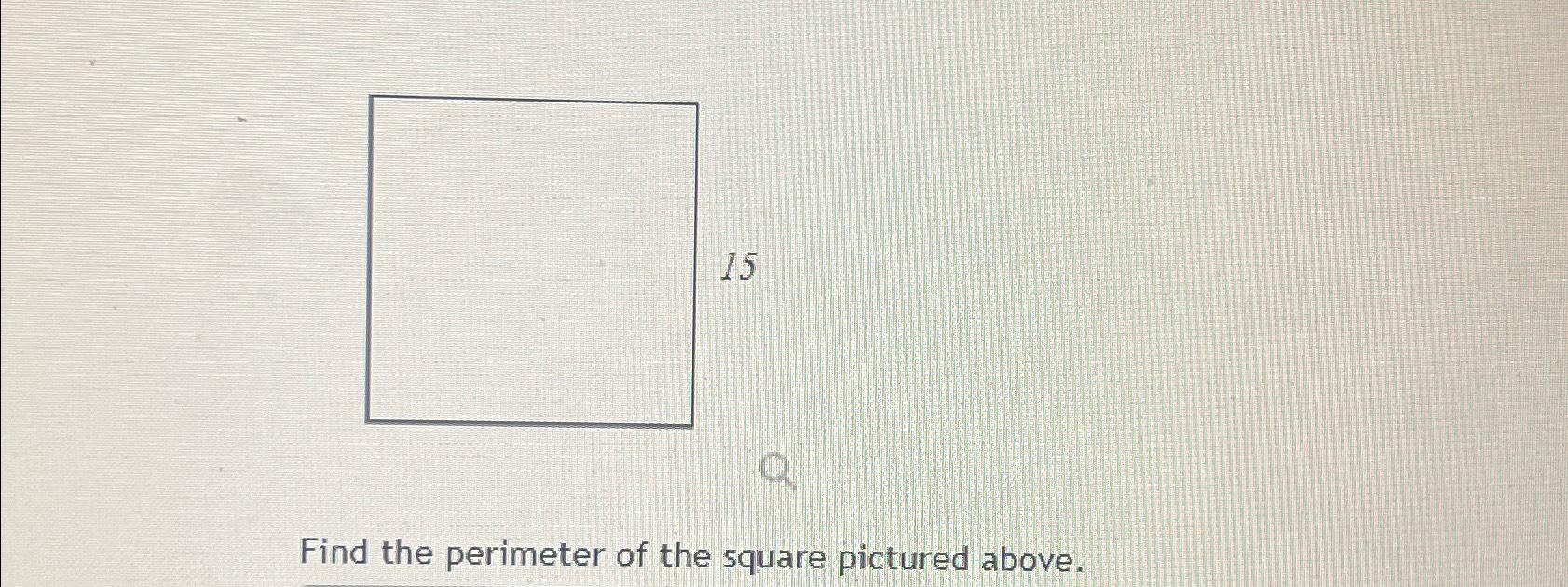 Solved Find The Perimeter Of The Square Pictured Above Chegg Com   Image