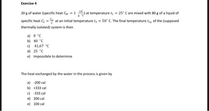 Solved Exercise 4 cal 20 g of water (specific heat Cw = 1) | Chegg.com