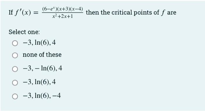 Solved in this question, you said that the critical points | Chegg.com