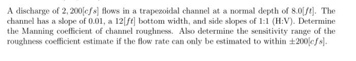 Solved A discharge of 2,200[cfs] flows in a trapezoidal | Chegg.com