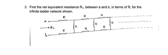 Solved 3. Find the net equivalent resistance RT, between a | Chegg.com