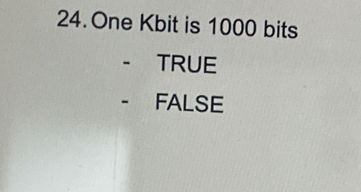 Solved One Kbit is 1000 ﻿bitsTRUEFALSE | Chegg.com