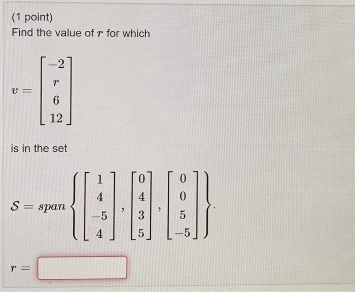 Solved (1 point) Find the value of r for which is in the set | Chegg.com