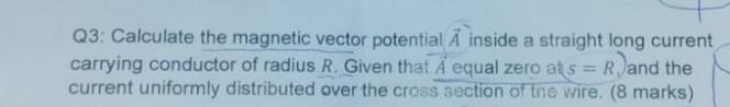 Solved Q3: Calculate The Magnetic Vector Potential A Inside | Chegg.com