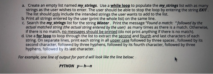 Solved a. Create an empty list named my_strings. Use a while | Chegg.com
