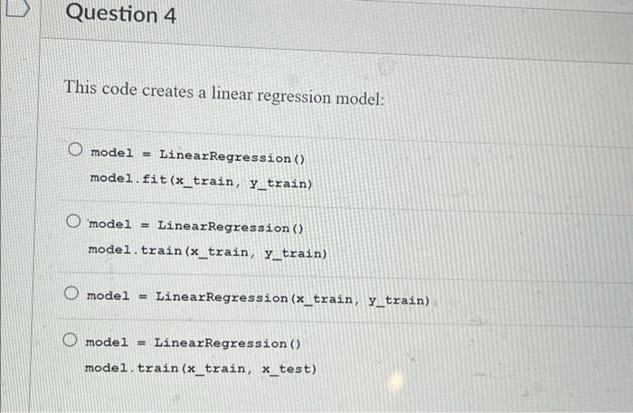 Solved This code creates a linear regression model: model = | Chegg.com