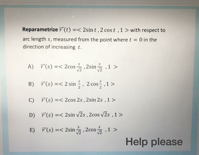 Solved Reparametrize r' (t) = with | Chegg.com
