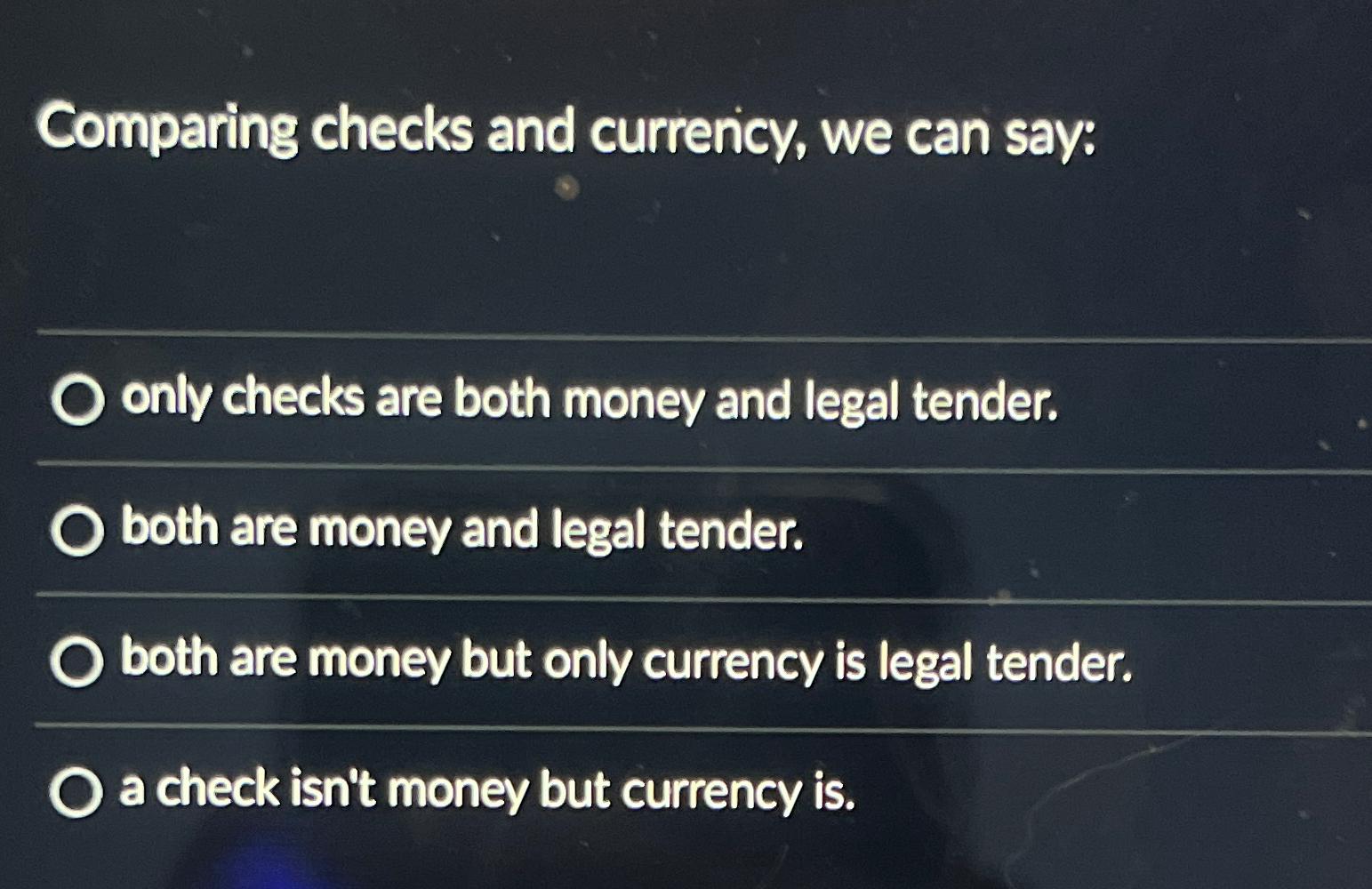 Solved Comparing checks and currency, we can say:only checks | Chegg.com