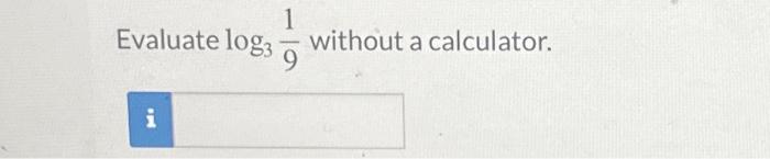 solved-evaluate-log391-without-a-calculator-chegg