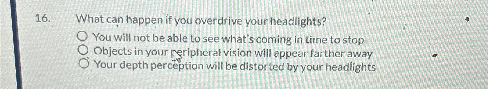 Solved What can happen if you overdrive your headlights?You | Chegg.com