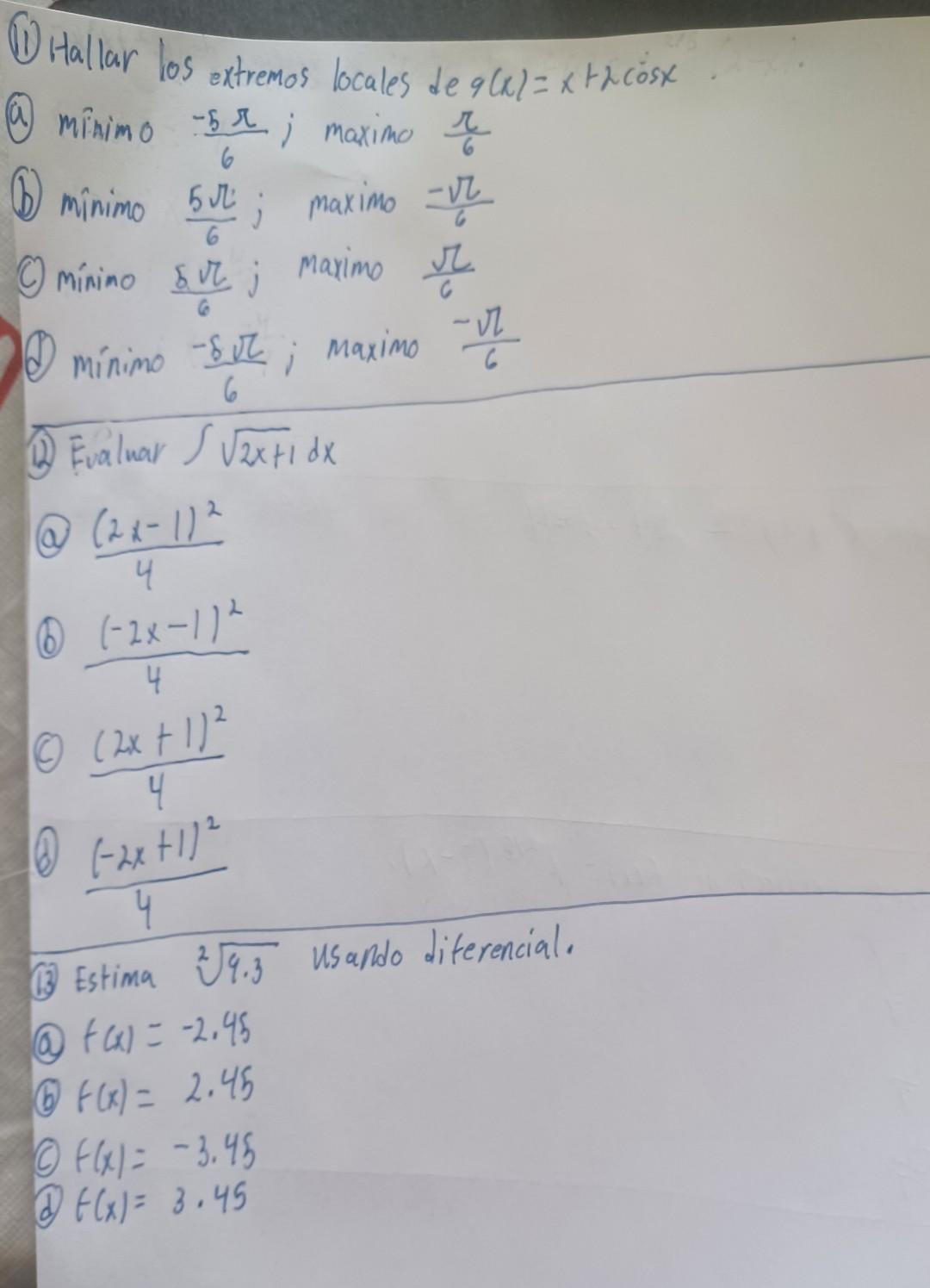 mallar los extremos locales de \( q(x)=x+2 \cos x \) minimo \( \frac{-5 \pi}{6} \); maximo \( \frac{\pi}{6} \) minimo \( \fra