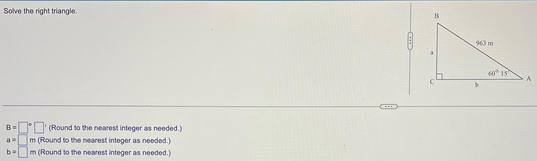 Solved Solve The Right Triangle.B=°, (Round To The Nearest | Chegg.com