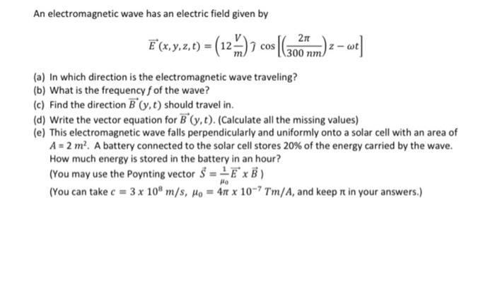 Solved An electromagnetic wave has an electric field given | Chegg.com
