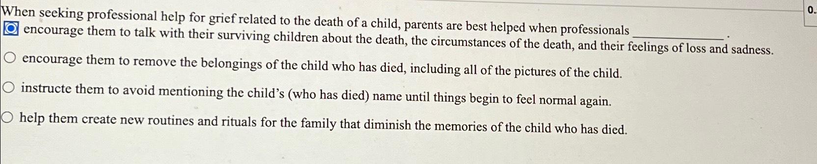 Solved When seeking professional help for grief related to | Chegg.com