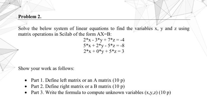 Solved Problem 2 Solve The Below System Of Linear Equations Chegg Com