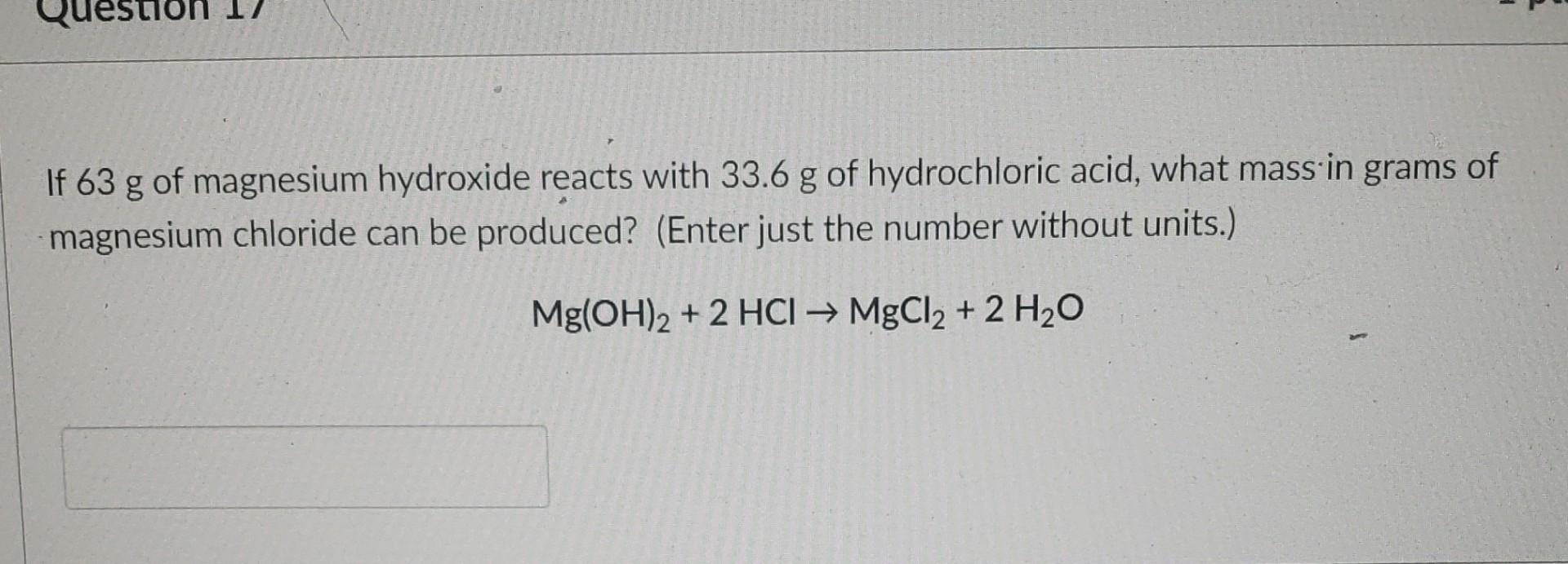 Solved If 63 g of magnesium hydroxide reacts with 33.6 g of