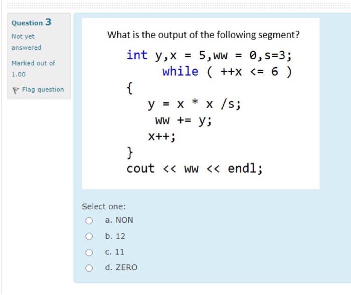 Solved Question 3 Not yet answered Marked out of 1.00 P Flag | Chegg.com