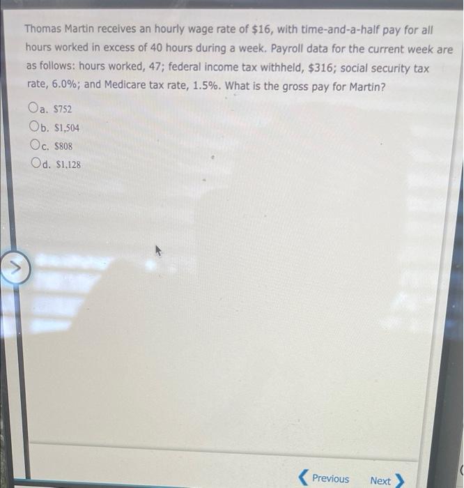 Solved Thomas Martin receives an hourly wage rate of $16, | Chegg.com