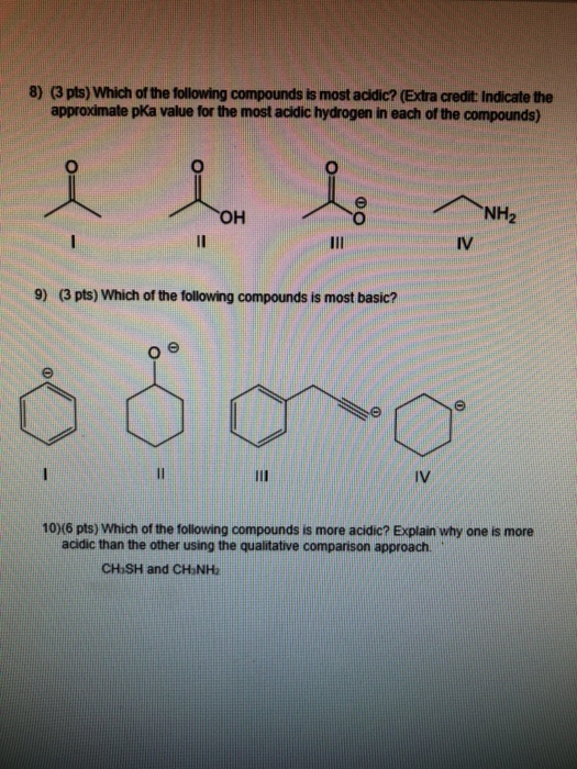 Solved 8) (3 pts) Which of the following compounds is most | Chegg.com