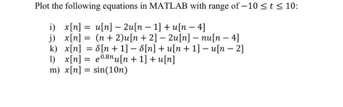 Solved Plot the following equations in MATLAB with range of | Chegg.com