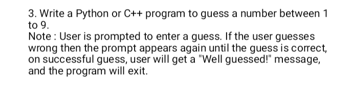 Solved 3. Write a Python or C++ program to guess a number | Chegg.com