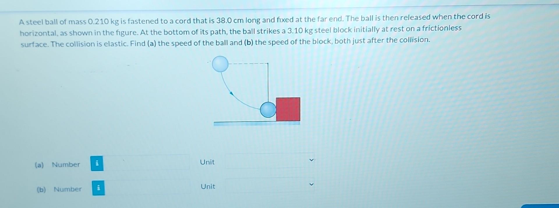 Solved A steel ball of mass 0.210 kg is fastened to a cord