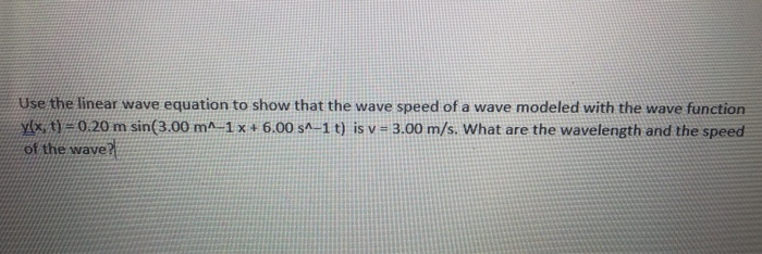 Solved Use the linear wave equation to show that the wave | Chegg.com