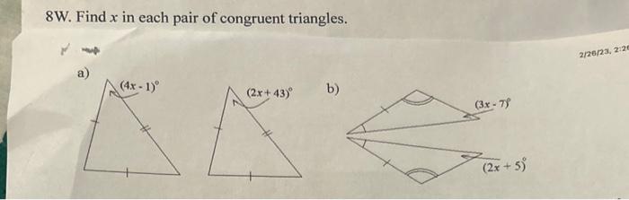 Solved 8 W. Find x in each pair of congruent triangles. b) | Chegg.com