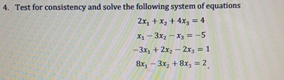 Solved Test for consistency and solve the following system | Chegg.com