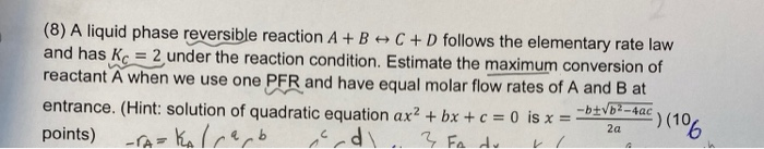 Solved (8) A liquid phase reversible reaction A + B + C + D | Chegg.com