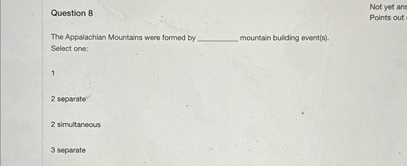 Solved The Appalachian Mountains were formed by mountain