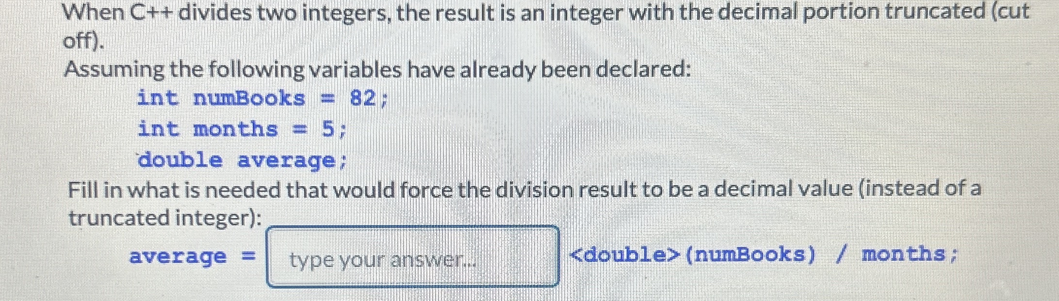 Solved When C divides two integers, the result is an | Chegg.com