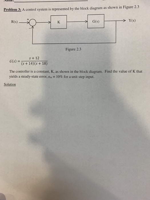 Solved Name: Problem 3: A control system is represented by | Chegg.com