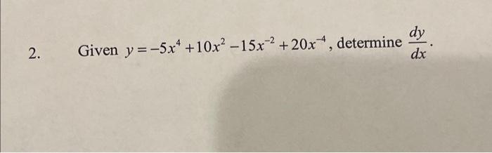 Given \( y=-5 x^{4}+10 x^{2}-15 x^{-2}+20 x^{-4} \), determine \( \frac{d y}{d x} \).