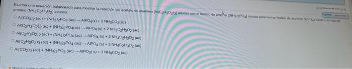 amono \( \left(\mathrm{NH}_{4} \mathrm{C}_{2} \mathrm{H}_{3} \mathrm{O}_{2}\right) \) actoso \[ \begin{array}{l} \left(\mathr