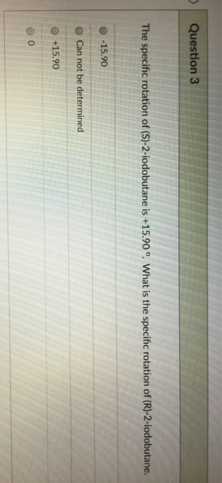 Solved Question 3 The Specific Rotation Of S 2 Iodobutane