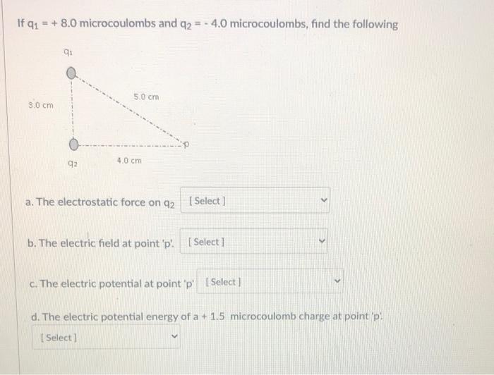 Solved If ai = + 8.0 microcoulombs and 92 = -4.0 | Chegg.com