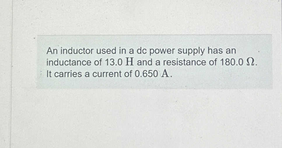 Solved An inductor used in a dc power supply has an | Chegg.com