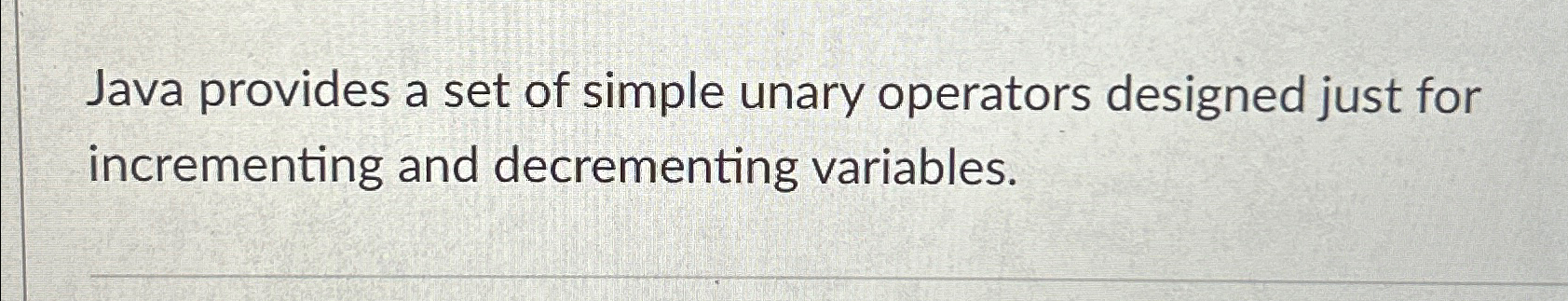 Solved Java provides a set of simple unary operators | Chegg.com