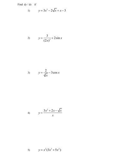 Find \( d y \) i \( d x \) if 1) \( y=3 x^{3}-2 \sqrt{x}+x-3 \) 2) \( y=\frac{3}{(2 x)^{3}}+2 \sin x \) 3) \( y=\frac{2}{\sqr