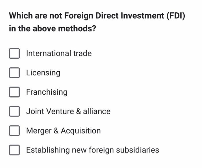 Solved Which are not Foreign Direct Investment (FDI) in the | Chegg.com