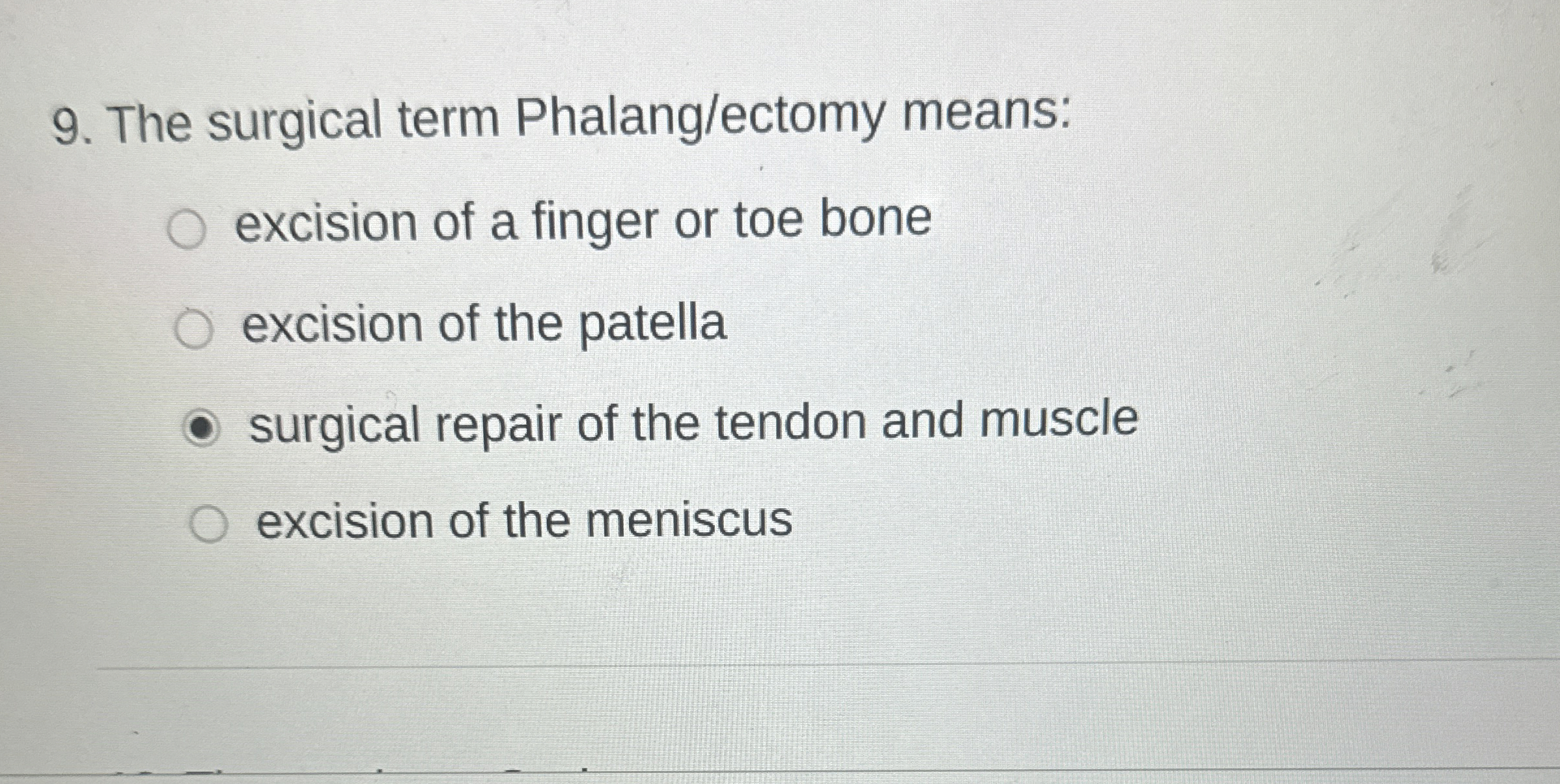 The surgical term Phalang/ectomy means:excision of a | Chegg.com
