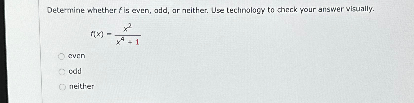 Solved Determine whether f ﻿is even, odd, or neither. Use | Chegg.com
